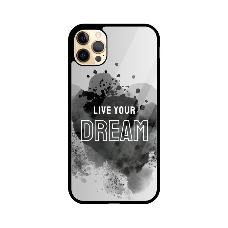 Live Your Dream_Glass Phone Case