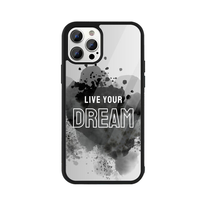 Live Your Dream_Glass Phone Case